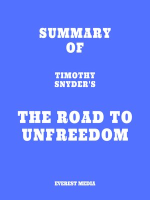 cover image of Summary of Timothy Snyder's the Road to Unfreedom
